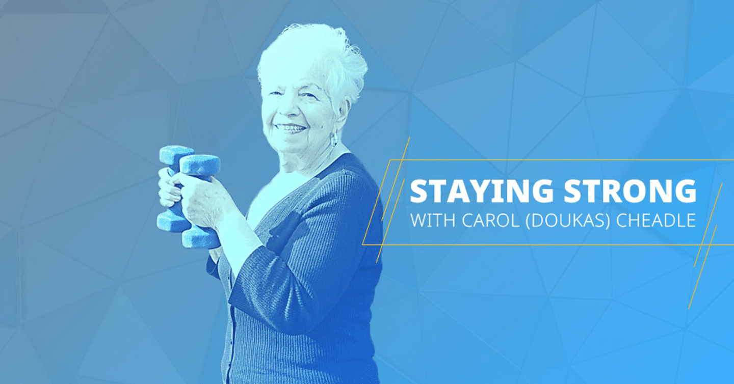 Staying Strong with Carol (Doukas) Cheadle